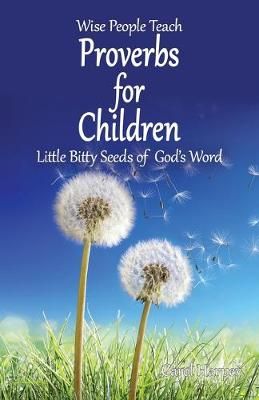Proverbs for Children: Little Bitty Seeds of God's Word 9781630733278