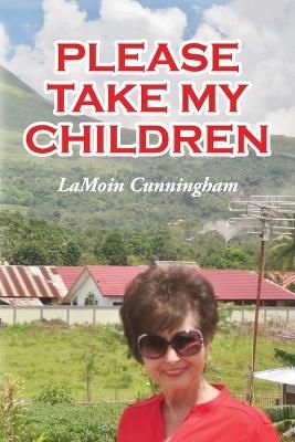 Please Take My Children By Cunningham 9781630733544 (Paperback)