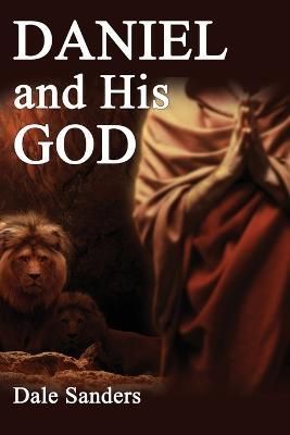Daniel and His God By Dale 9781630734190 (Paperback)