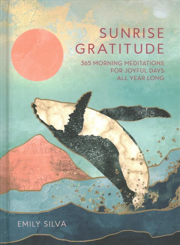 Sunrise Gratitude By Emily Silva 9781631066955 (Hardback)