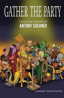 Gather the Party By Soehner, Antony 9781631122019 (Paperback)