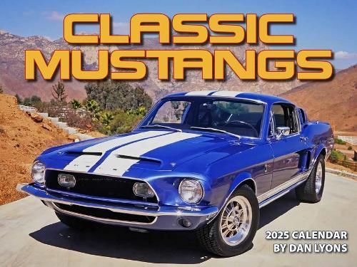 Cal- Classic Mustangs By Dan Lyons (photographer) 9781631145315