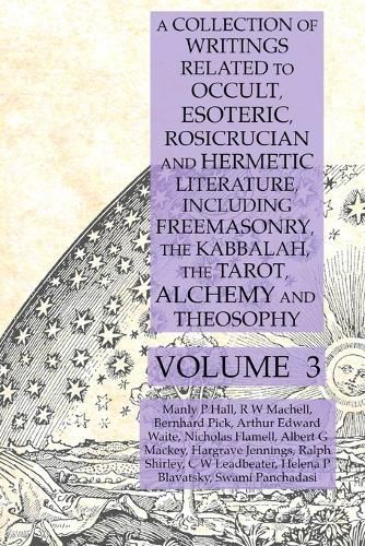 Collection of Writings Related to Occult, Esoteric, Rosicrucian and Hermetic Literature, Including Freemasonry, the Kabbalah, the Tarot, Alchemy ...