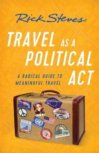 Travel as a Political Act By Rick Steves 9781631217630 (Paperback)