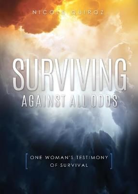 Surviving Against All Odds By Quiroz 9781631297427 (Paperback)