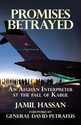 Promises Betrayed By Jamil Hassa (author), David Petraeus (foreword)