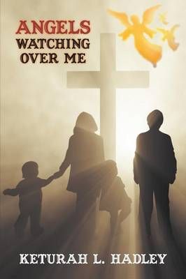 Angels Watching Over Me By Keturah L Hadley 9781631350634 (Paperback)