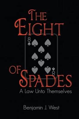 The Eight of Spades By Benjamin J West 9781631354014 (Paperback)