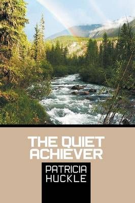 The Quiet Achiever By Patricia Huckle 9781631356858 (Paperback)