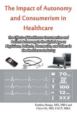 The Impact of Autonomy and Consumerism in Healthcare 9781631359828