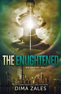 The Enlightened (Mind Dimensions Book 3) By Dima Zales, Anna Zaires