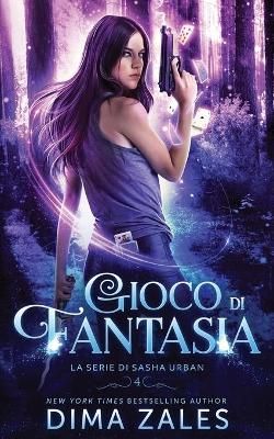 Gioco di Fantasia (La serie di Sasha Urban By Zales 9781631425462