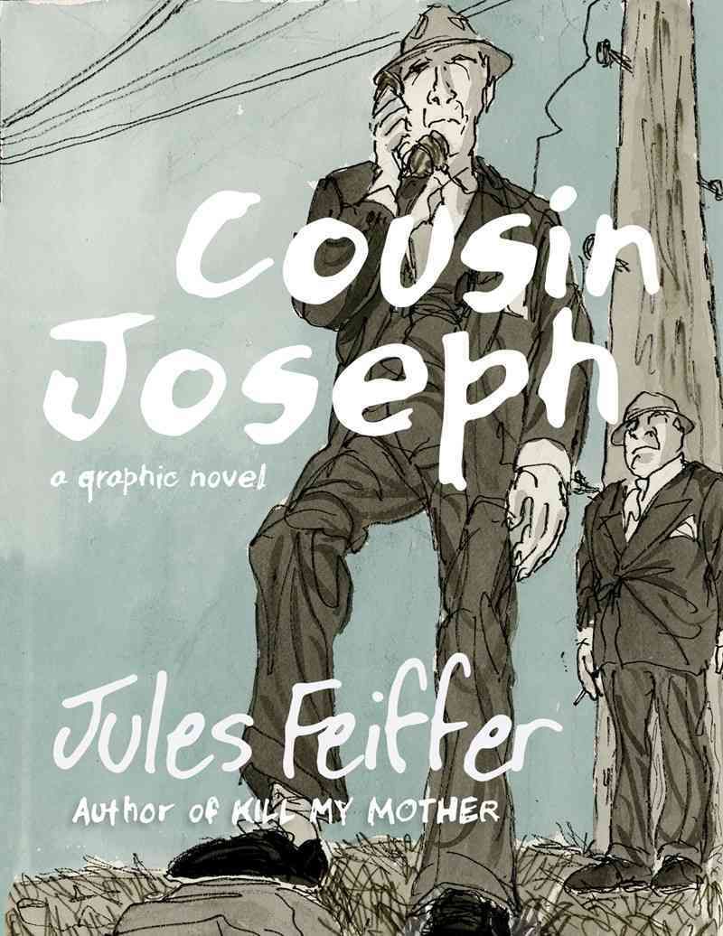 Cousin Joseph ? A Graphic Novel By Jules Feiffer 9781631490651
