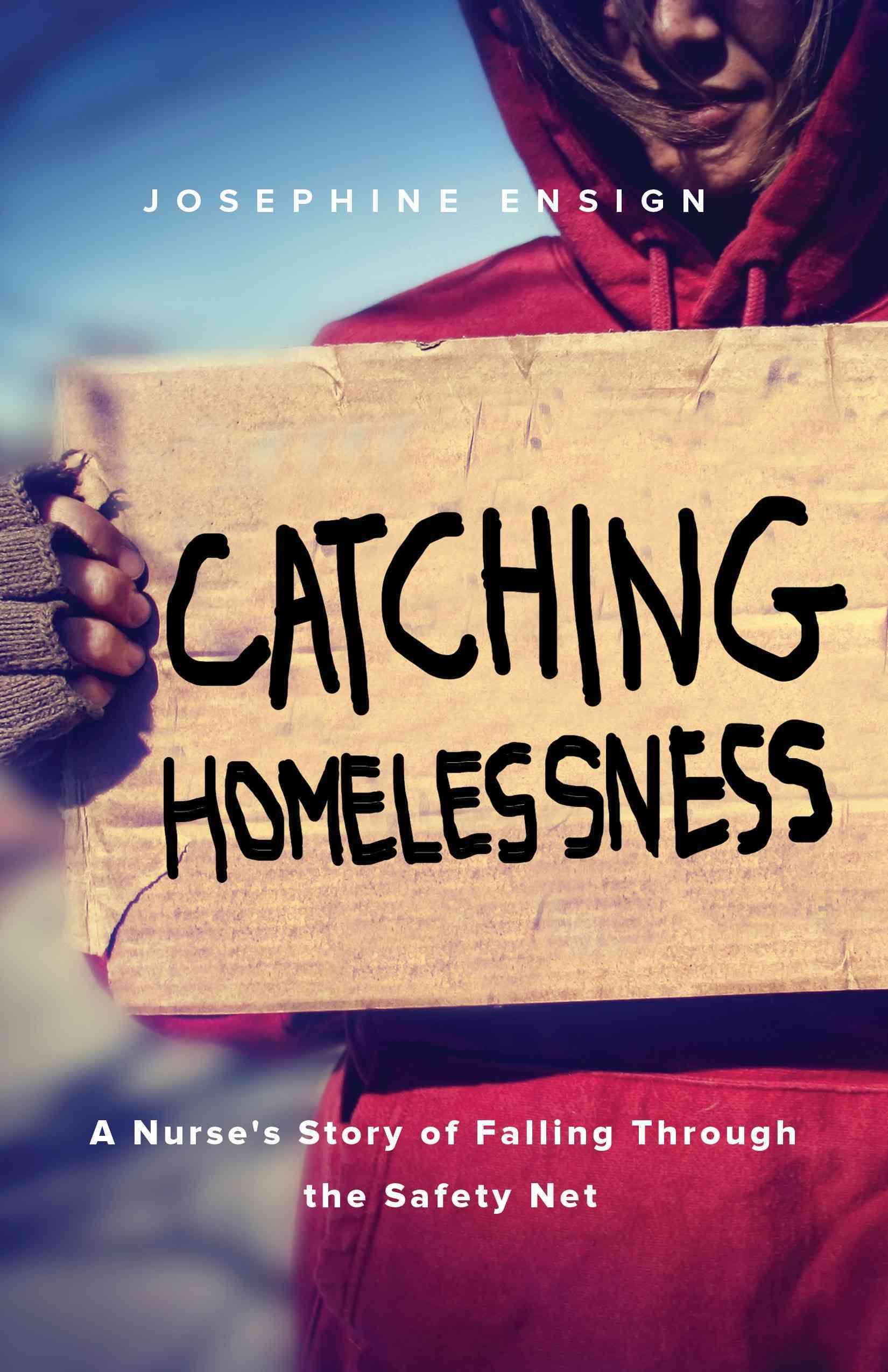 Catching Homelessness By Josephine Ensign 9781631521171 (Paperback)