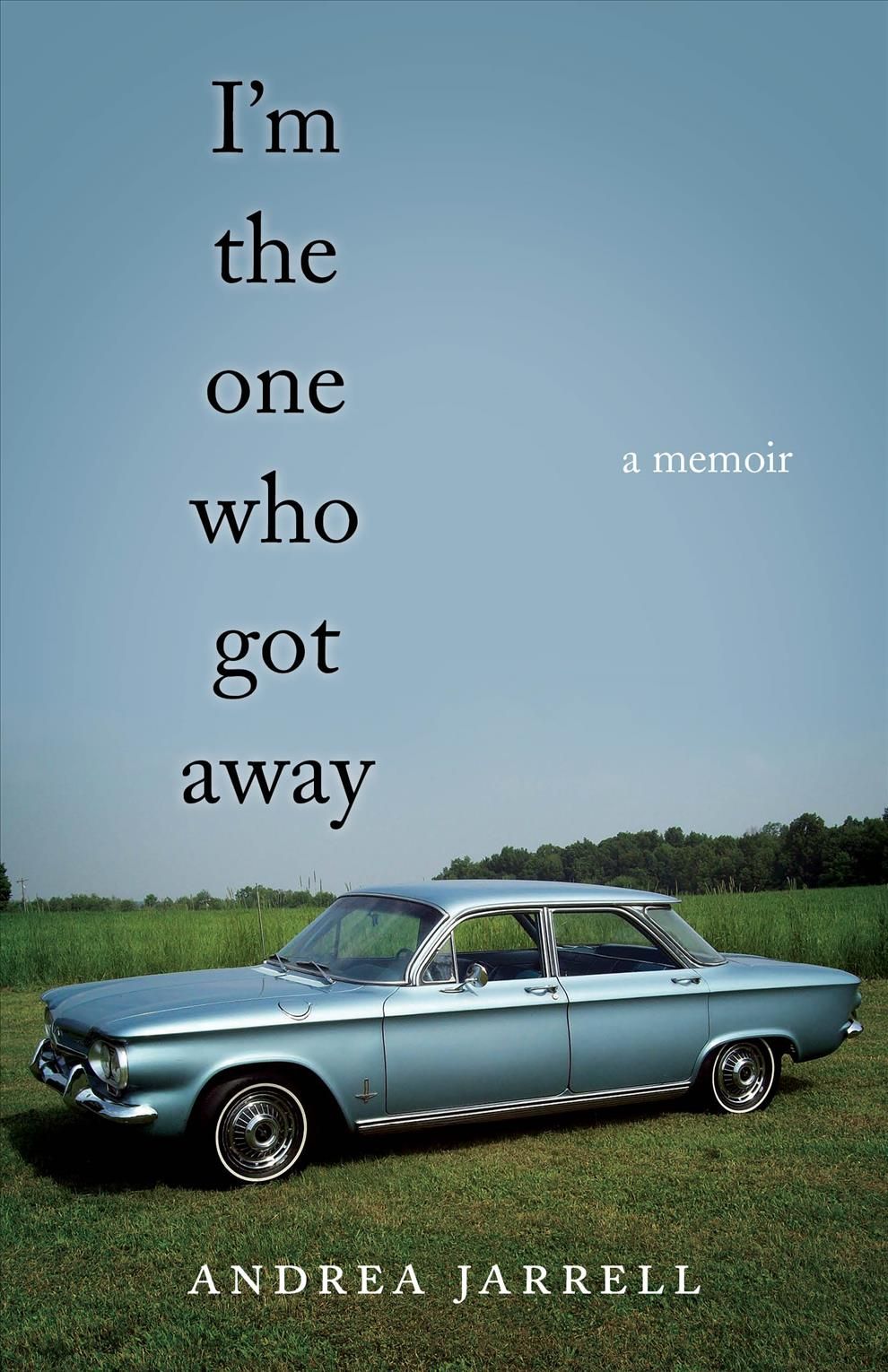 I'm the One Who Got Away By Andrea Jarrell 9781631522604 (Paperback)