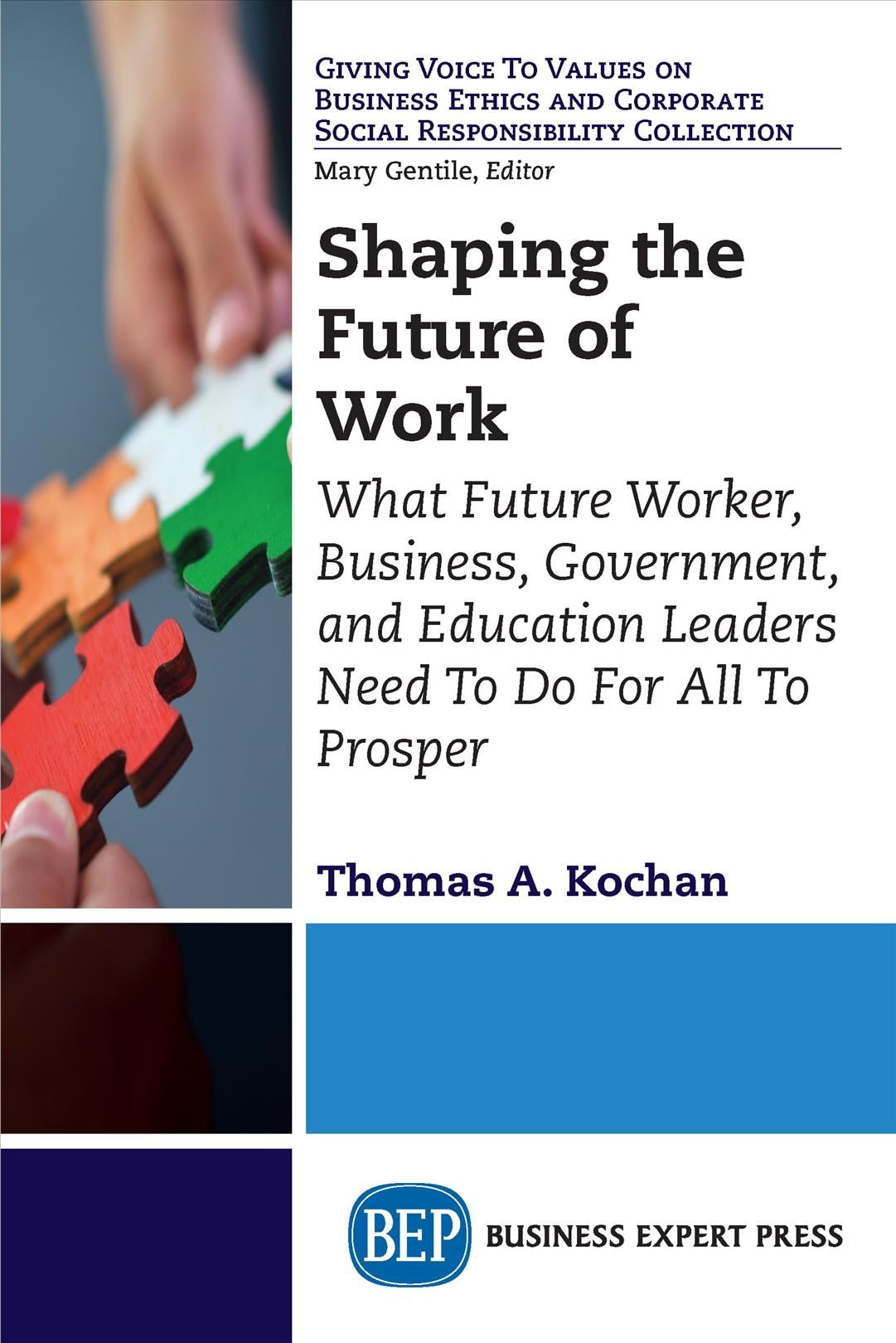 Shaping the Future of Work By Thomas A. Kochan 9781631574016