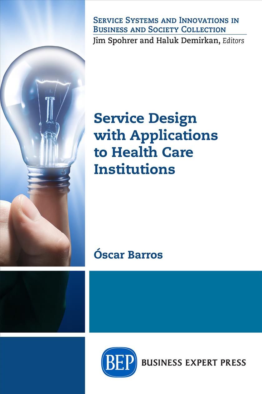 Service Design With Applications to Health Care Institutions
