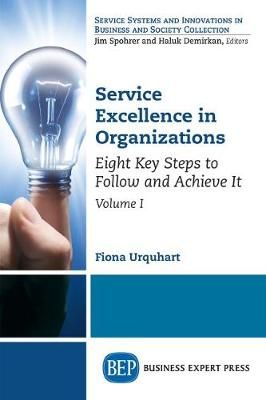 Service Excellence in Organizations, Volume I By Fiona Urquhart