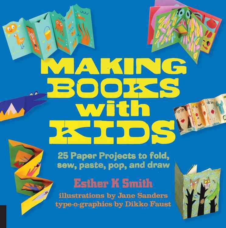 Making Books With Kids By Esther K. Smith 9781631590818 (Paperback)