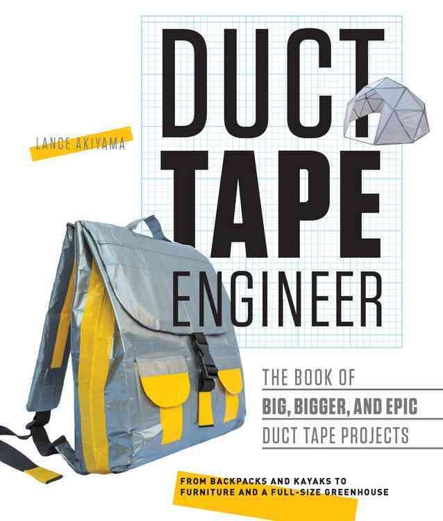 Duct Tape Engineer By Lance Akiyama 9781631591303 (Paperback)