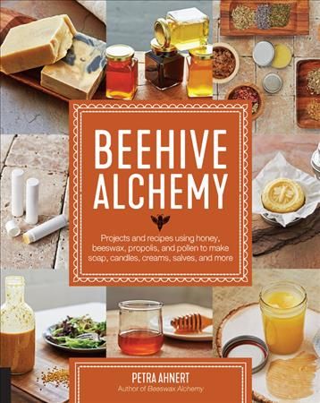 Beehive Alchemy By Petra Ahnert 9781631594915 (Paperback)
