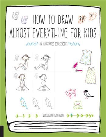 How to Draw Almost Everything for Kids By Naoko Sakamoto, Kamo