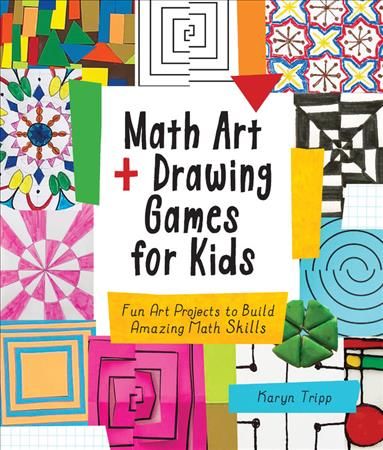 Math Art + Drawing Games for Kids By Karyn Tripp 9781631597695