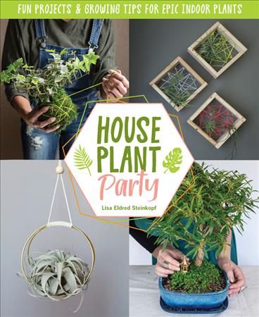 Houseplant Party By Lisa Eldred Steinkopf 9781631598838 (Hardback)