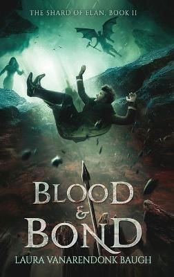 Blood & Bond By Laura Vanarendonk Baugh 9781631650314 (Hardback)