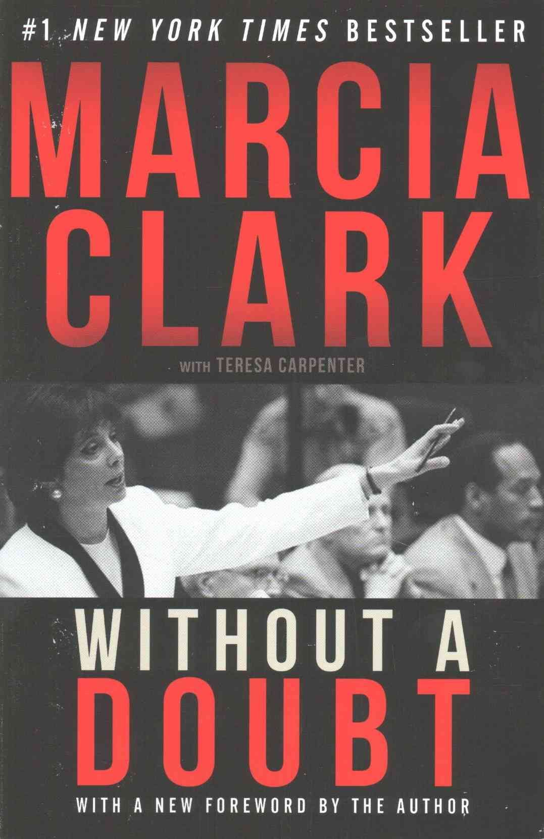 Without a Doubt By Marcia Clark (author), Teresa Carpenter (co-author)