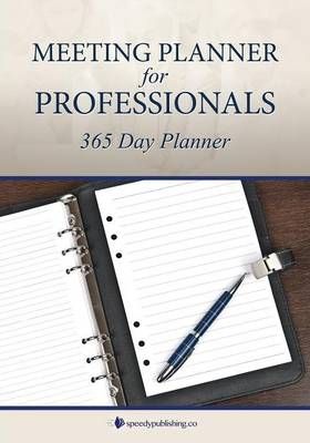 Meeting Planner for Professionals: 365 Day Planner 9781631870019