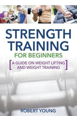 Strength Training for Beginners 9781631871719 (Paperback)