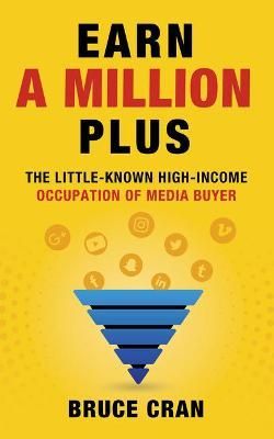 Earn a Million Plus: The Little Known High-Income Occupation of Media Buyer