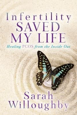 Infertility Saved My Life: Healing PCOS from the Inside Out