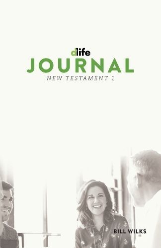 D-Life Journal: New Testament 1 By Wilks, Bill 9781632040695