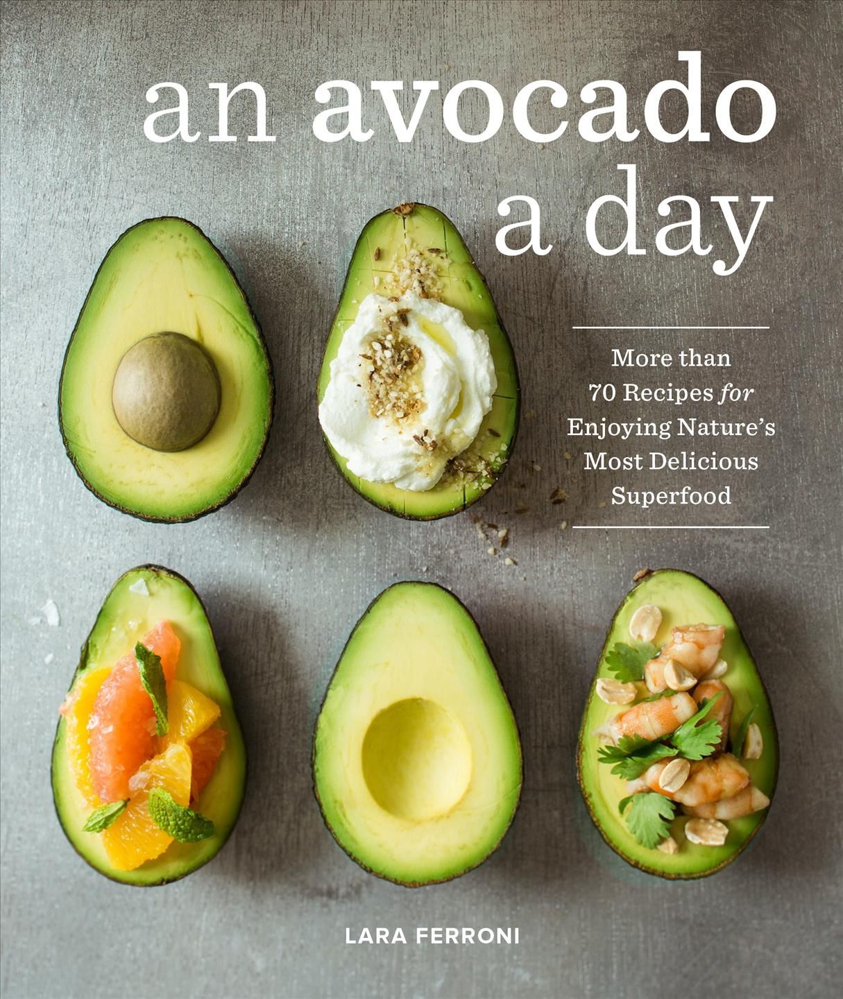 An Avocado a Day By Lara Ferroni 9781632170811 (Hardback)