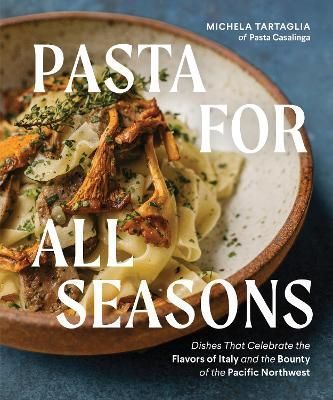 Pasta for All Seasons 9781632174277 (Hardback)