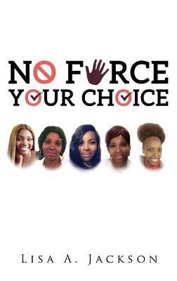 No FORCE, YOUR CHOICE By Jackson 9781632215802 (Hardback)