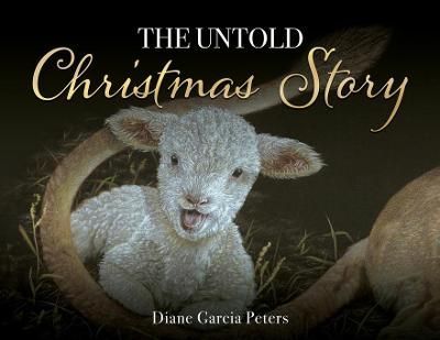 The Untold Christmas Story By Diane Garcia Peters 9781632218704