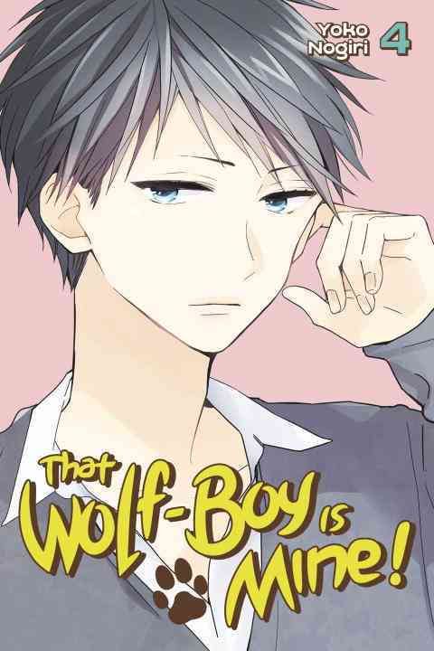 That Wolf-boy Is Mine 4 By Yoko Nogiri 9781632364036 (Paperback)