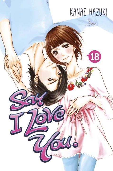 Say I Love You. 18 By Kanae Hazuki 9781632364418 (Paperback)
