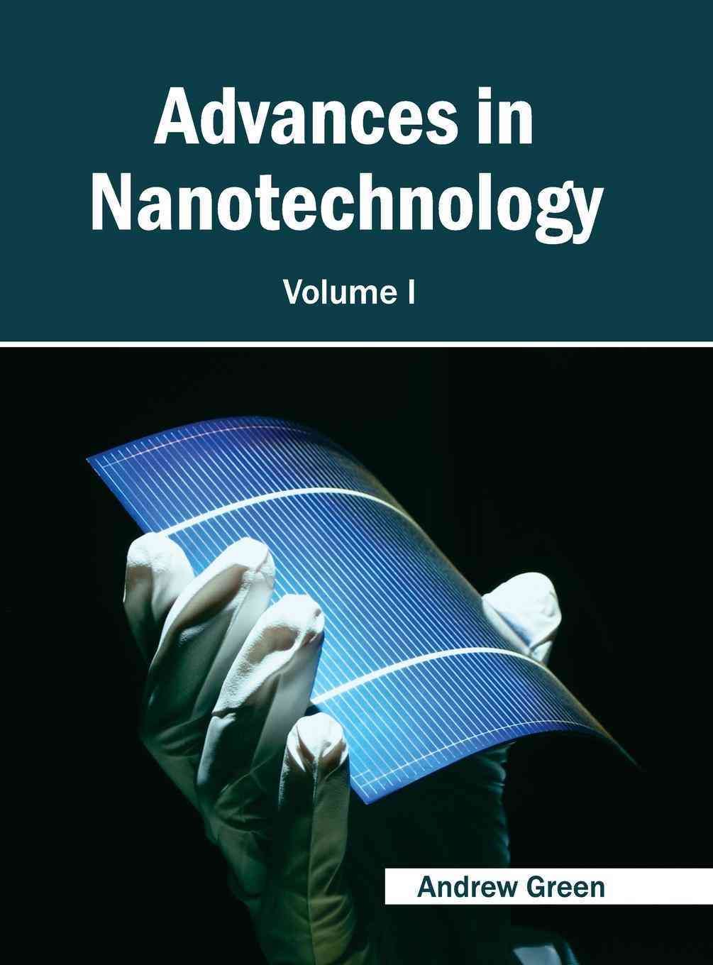 Advances in Nanotechnology: Volume I By Green, Andrew 9781632380357