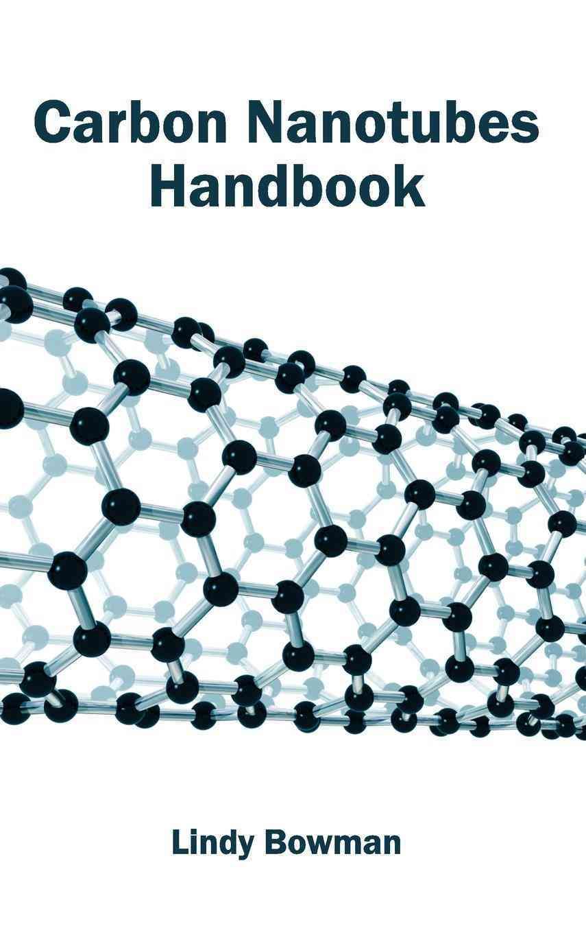 Carbon Nanotubes Handbook By Lindy Bowman 9781632380708 (Hardback)