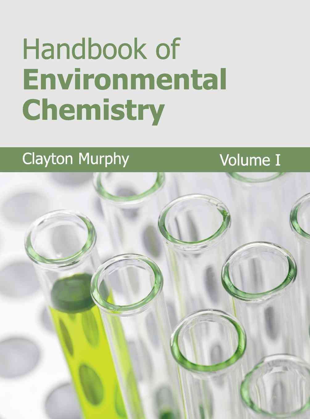 Handbook of Environmental Chemistry: Volume I By Clayton Murphy