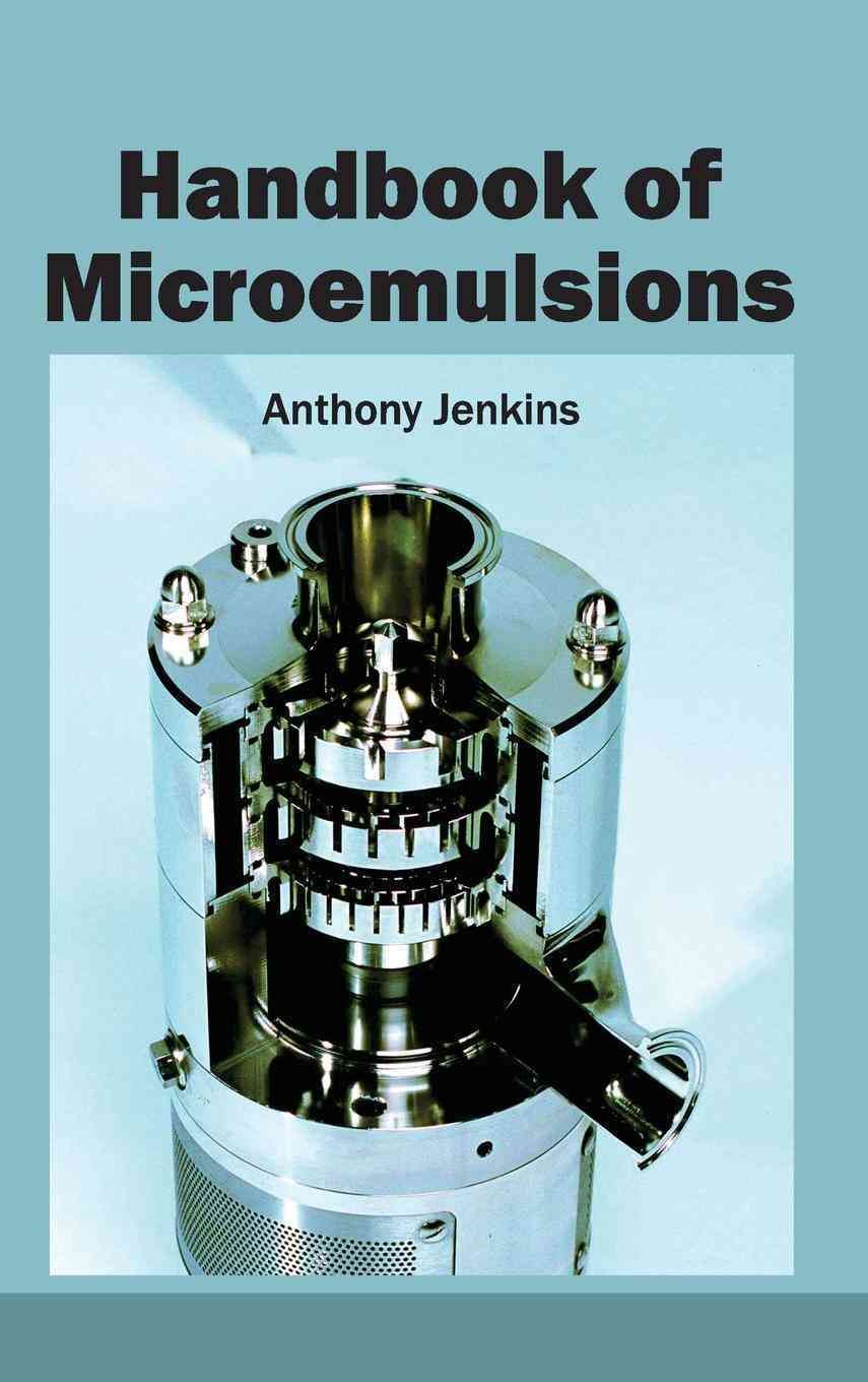 Handbook of Microemulsions By Anthony Jenkins 9781632382559 (Hardback)