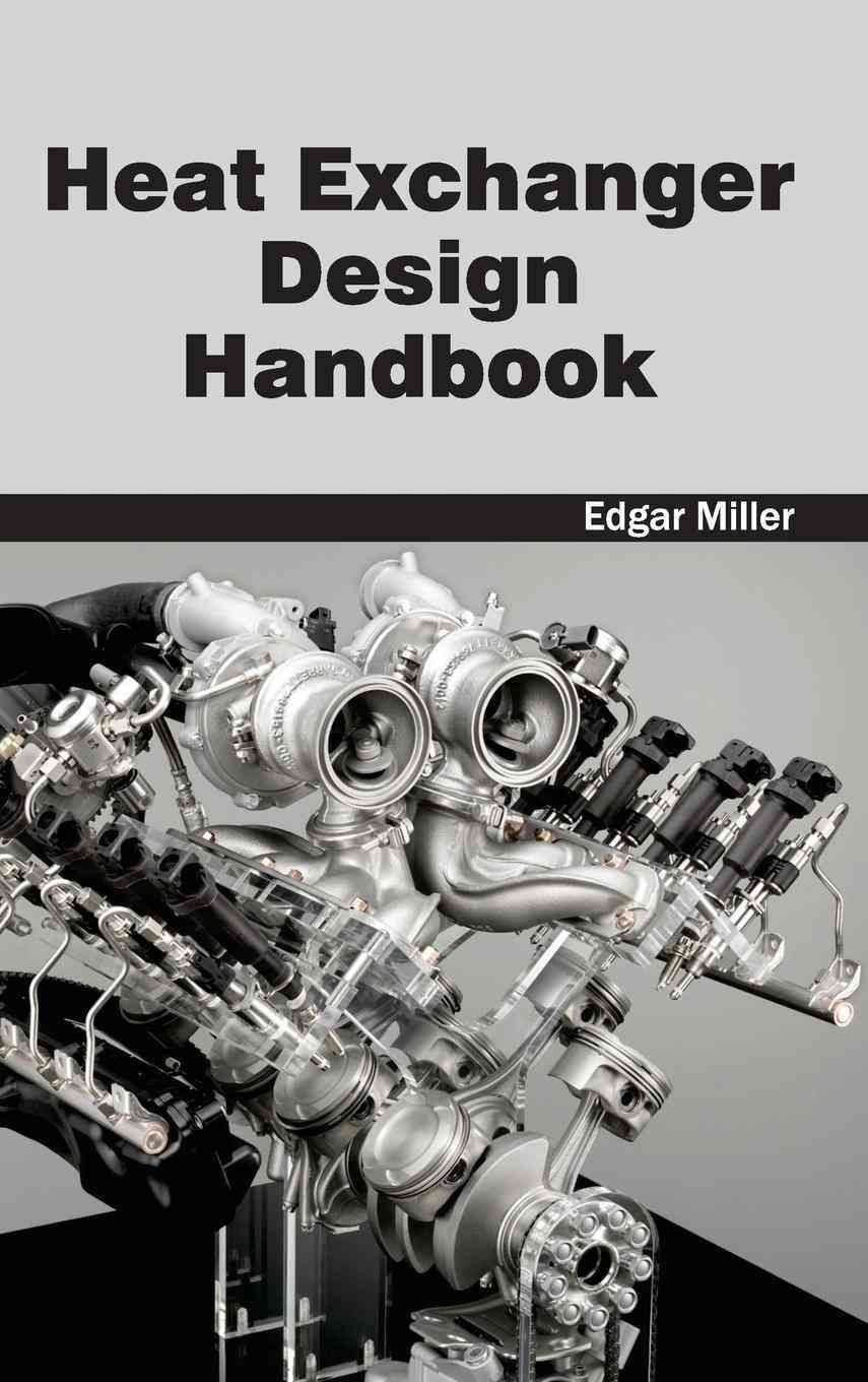 Heat Exchanger Design Handbook By Edgar Miller 9781632382856