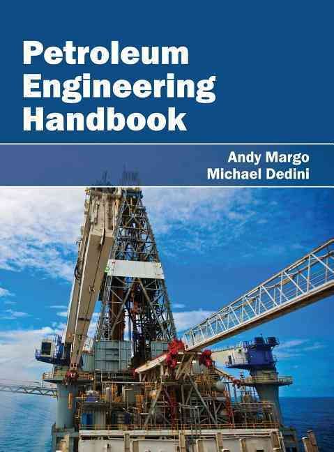 Petroleum Engineering Handbook By Andy Margo 9781632383556 (Hardback)