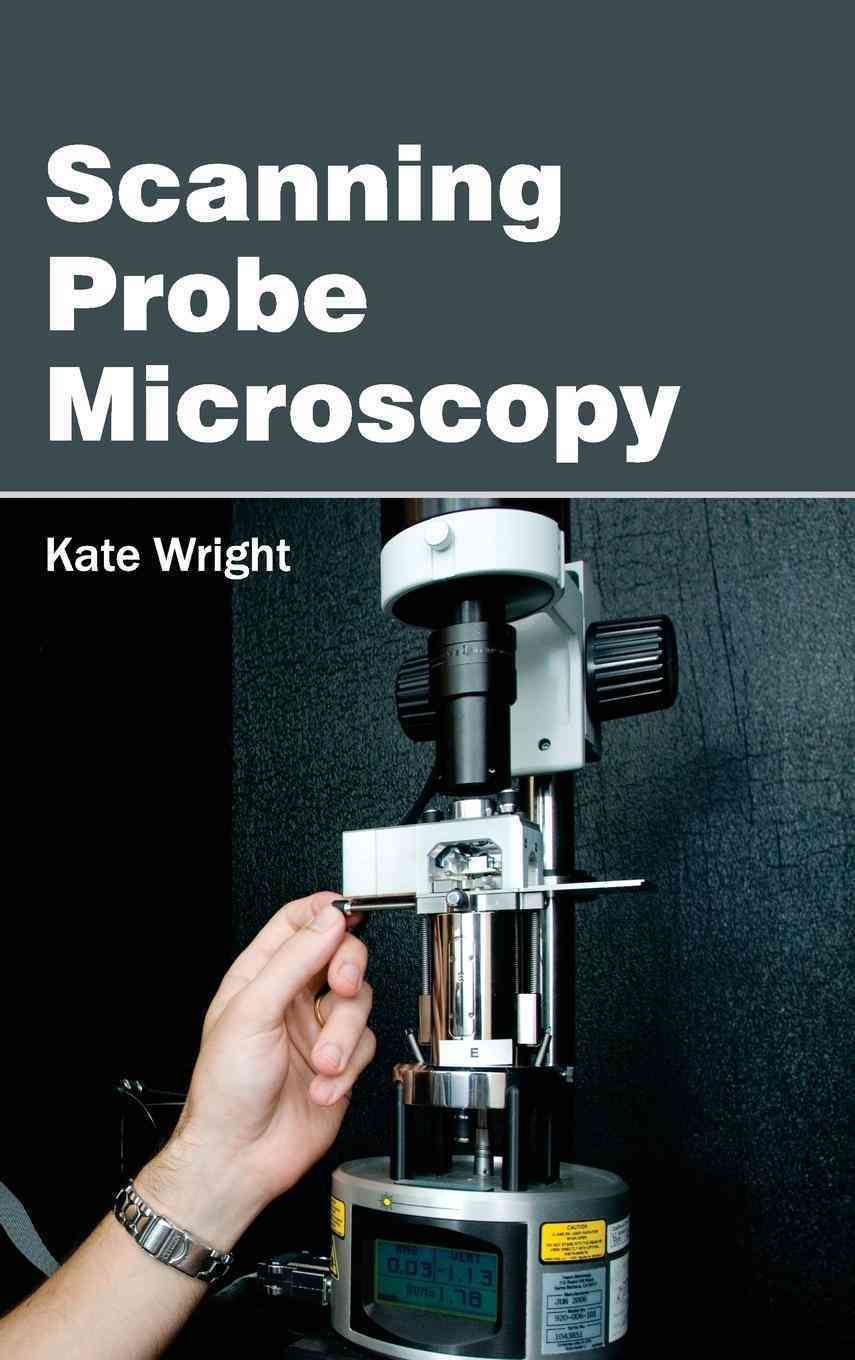 Scanning Probe Microscopy By Kate Wright 9781632384072 (Hardback)