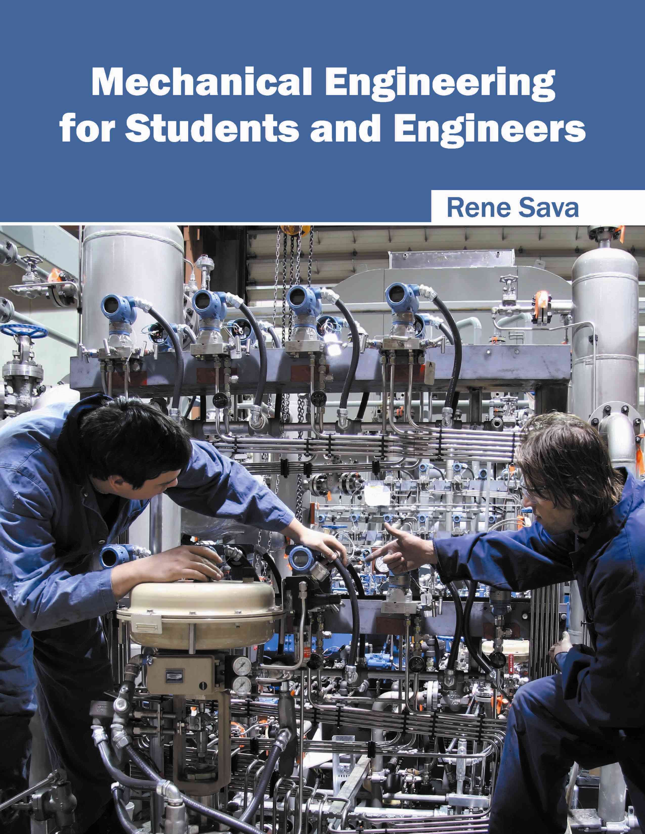 Mechanical Engineering for Students and Engineers By Rene Sava