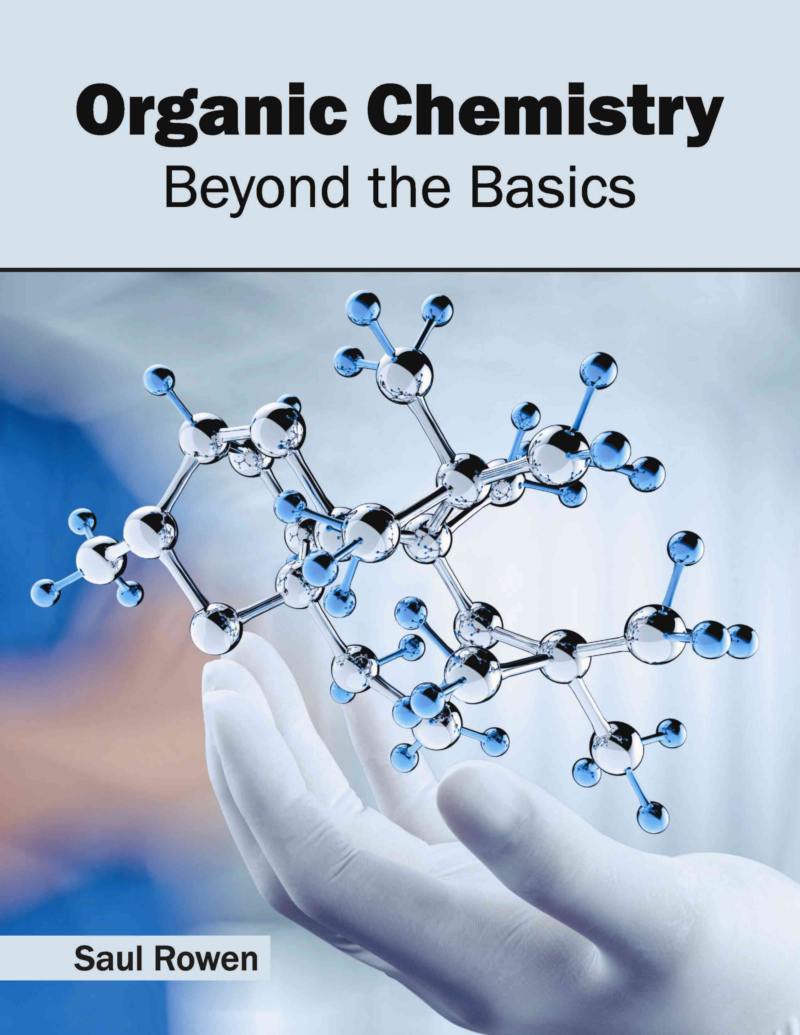 Organic Chemistry: Beyond the Basics By Saul Rowen 9781632384904